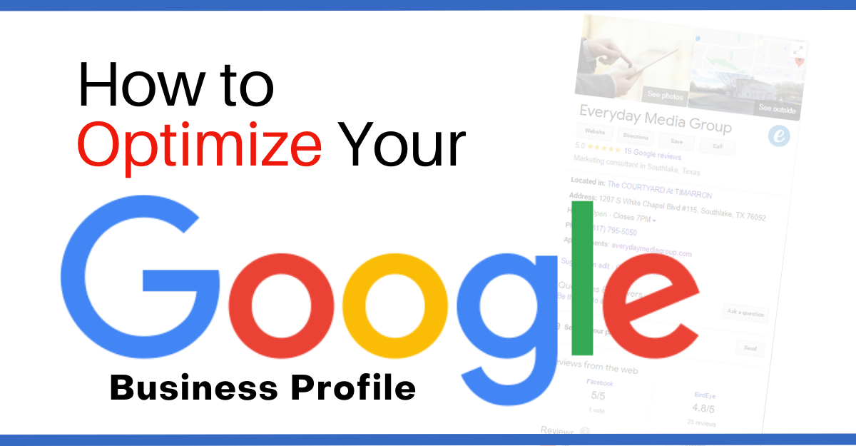 How to Optimize Your Google Business Profile (Previously Google My Business)